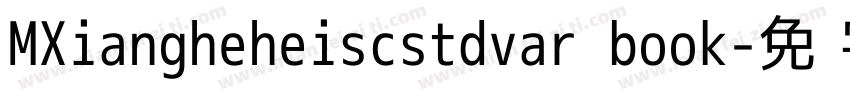 MXiangheheiscstdvar book字体转换